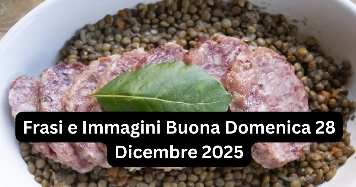Immagini e Frasi del Buongiorno Buona Domenica 28 Dicembre 2025