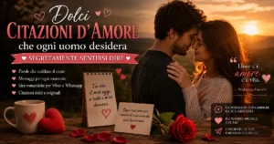 Dolci Citazioni d'Amore che Ogni Uomo Desidera Segretamente Sentirsi Dire