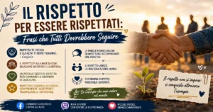 Il Rispetto per Essere Rispettati: Frasi che Tutti Dovrebbero Seguire