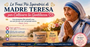 Le Frasi Più Ispiratrici di Madre Teresa per Coltivare la Gentilezza