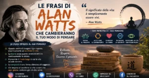 Le Frasi di Alan Watts che Cambieranno il Tuo Modo di Pensare