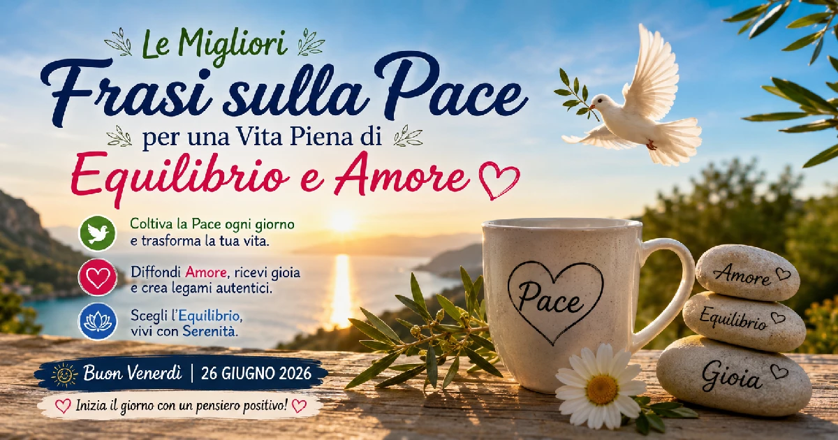 Le Migliori Frasi sulla Pace per una Vita Piena di Equilibrio e Amore