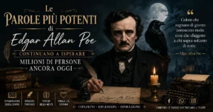 Le Parole Più Potenti di Edgar Allan Poe - Continuano a Ispirare Milioni di Persone Ancora Oggi