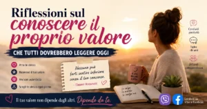 Riflessioni sul conoscere il proprio valore che tutti dovrebbero leggere oggi