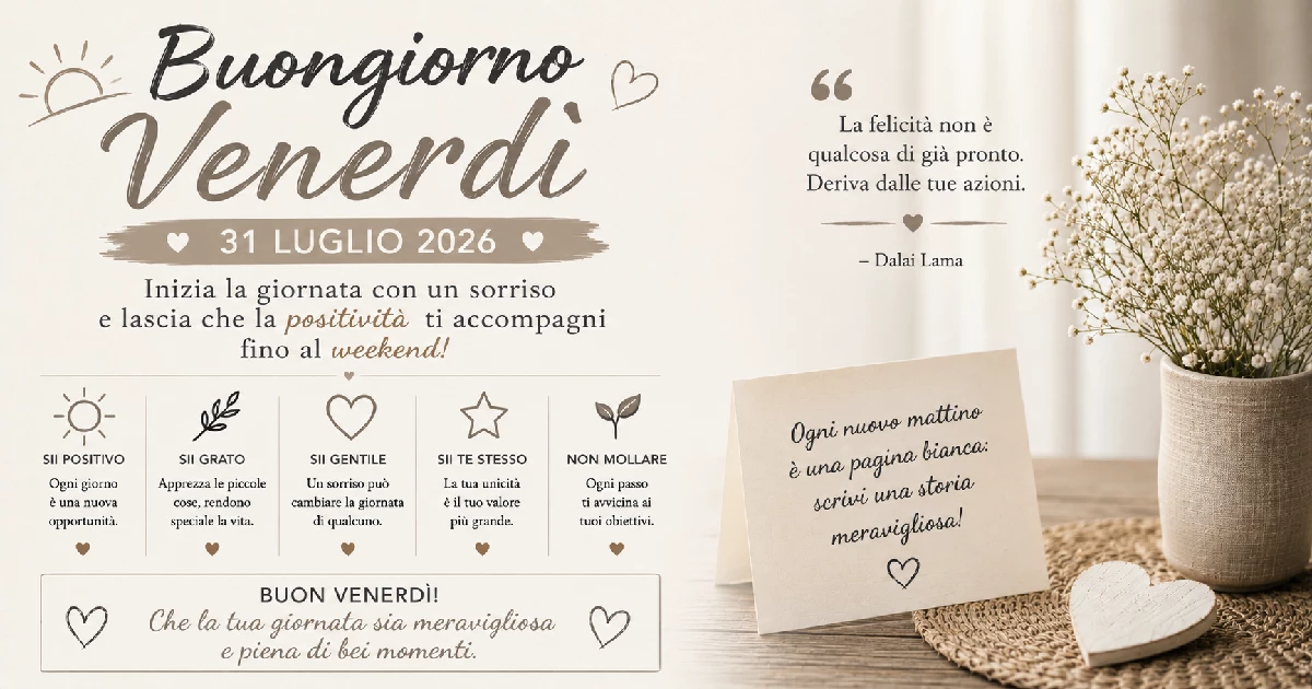 Buongiorno Venerdì 31 Luglio 2026 - cosa inviare su WhatsApp ad amici e famiglia