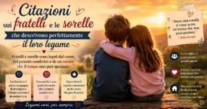 Citazioni sui fratelli e le sorelle che descrivono perfettamente il loro legame