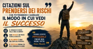 Citazioni sul prendersi dei rischi che potrebbero cambiare il modo in cui vedi il successo