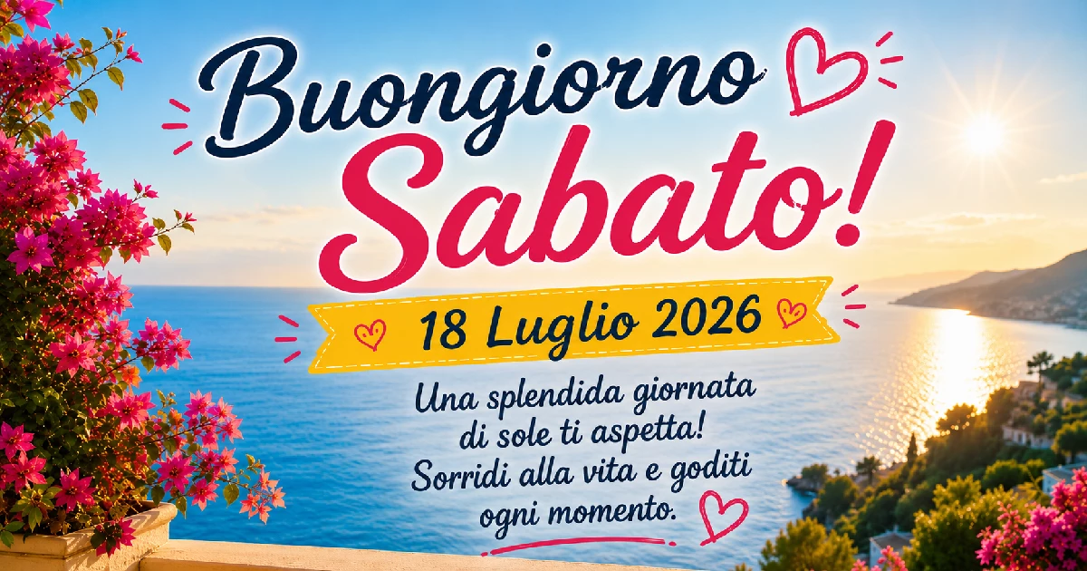 Frasi del buongiorno per sabato 18 luglio
