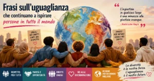 Frasi sull'uguaglianza che continuano a ispirare persone in tutto il mondo