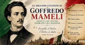Le migliori citazioni di Goffredo Mameli: parole che hanno ispirato una nazione