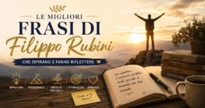 Le migliori frasi di Filippo Rubini che ispirano e fanno riflettere