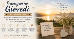 Le nuove frasi di Buongiorno Giovedi 30 Luglio 2026 che faranno sorridere tutti