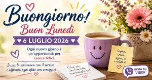 Le più belle frasi del buongiorno per lunedi 6 luglio 2026 da inviare su Viber