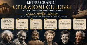 Le più grandi citazioni celebri mai pronunciate dalle più grandi icone della storia