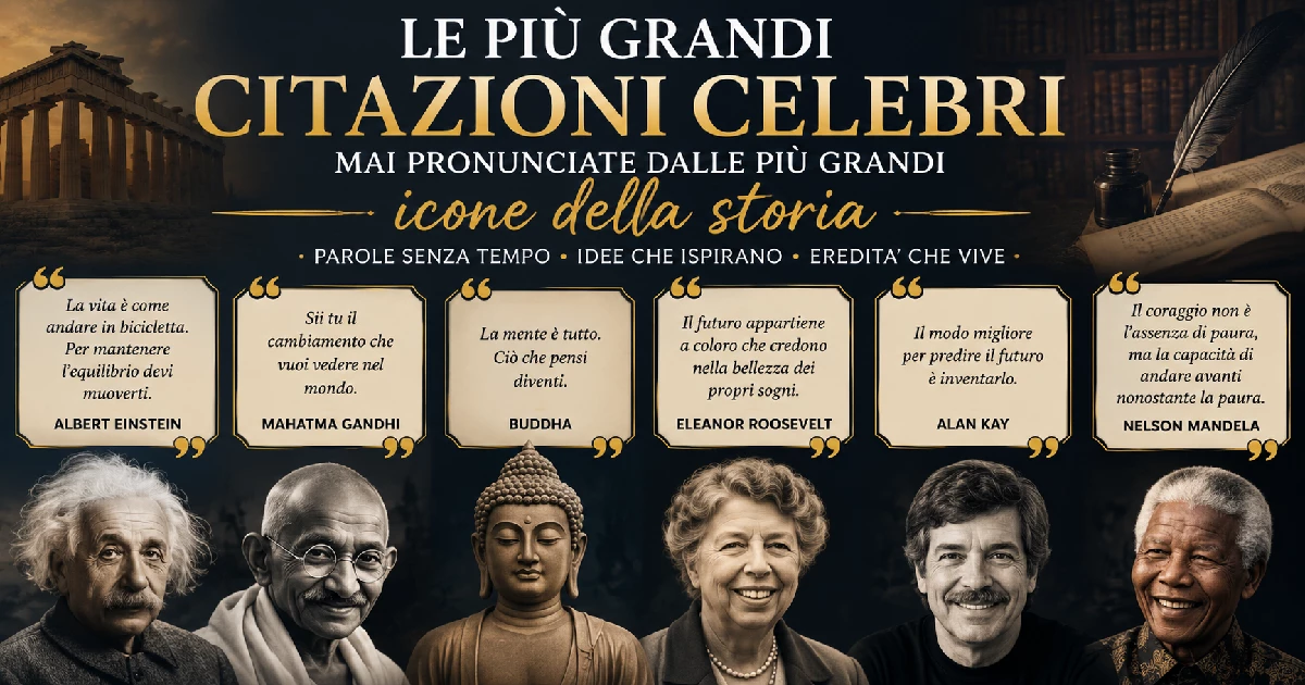 Le più grandi citazioni celebri mai pronunciate dalle più grandi icone della storia