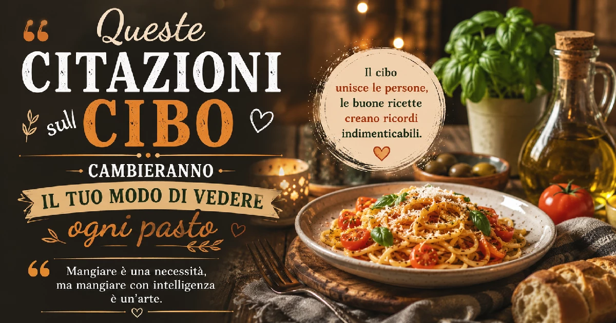 Queste citazioni sul cibo cambieranno il tuo modo di vedere ogni pasto