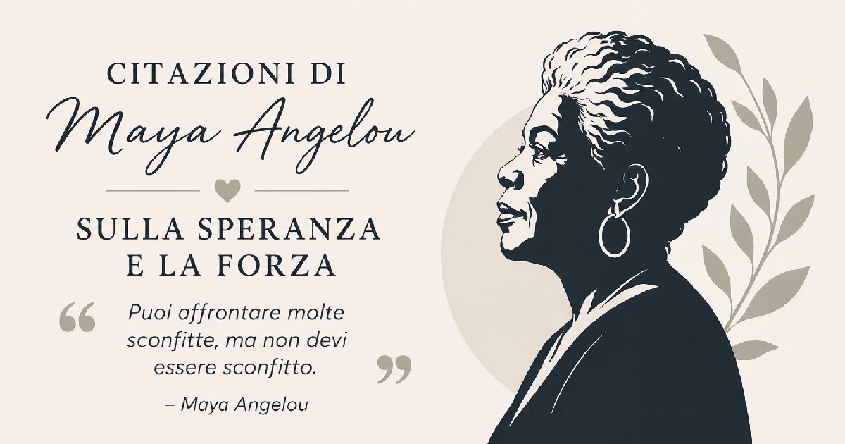 Trova ispirazione nelle citazioni di Maya Angelou sulla speranza e la forza