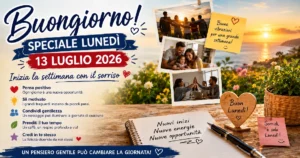 Un buongiorno speciale per lunedi 13 luglio 2026 con le più belle frasi
